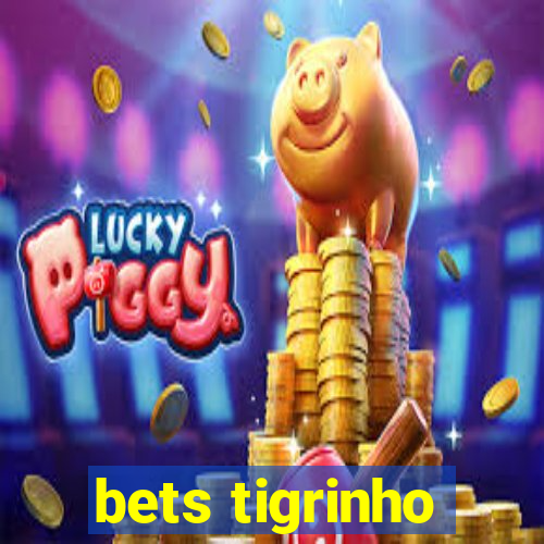 bets tigrinho